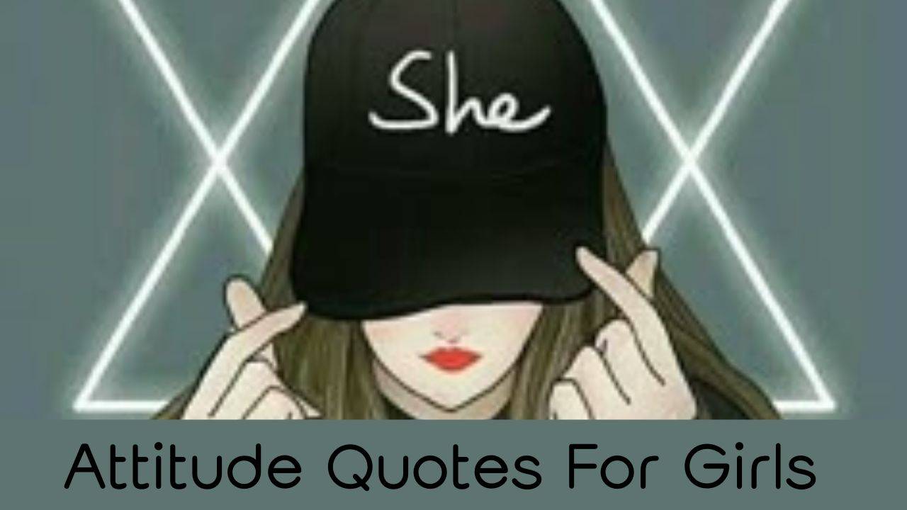 Attitude Quotes For Girls