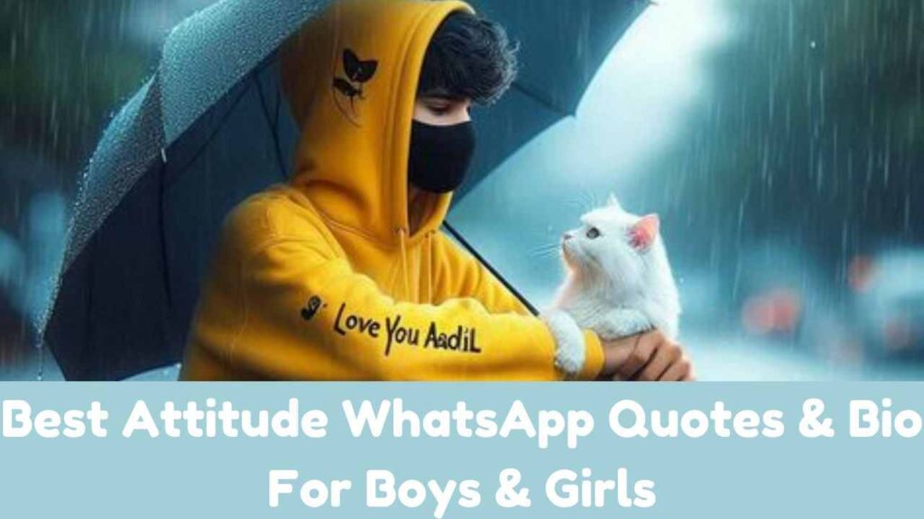 Best Attitude 🔥 WhatsApp Quotes & Bio For Boys & Girls